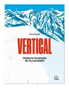 Vertical - Historia ilustrada de la escalada