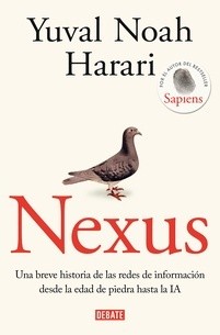 Nexus - Una breve historia de las redes de información desde la edad de piedra hasta la IA